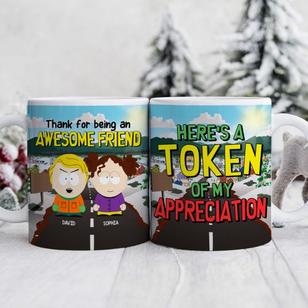 Personalized Gifts For Friend Coffee Mug 04totn191124hg Here's A Token Of My Appreciation Personalized Gifts For Friend Coffee Mug 04totn191124hg Here's A Token Of My Appreciation
