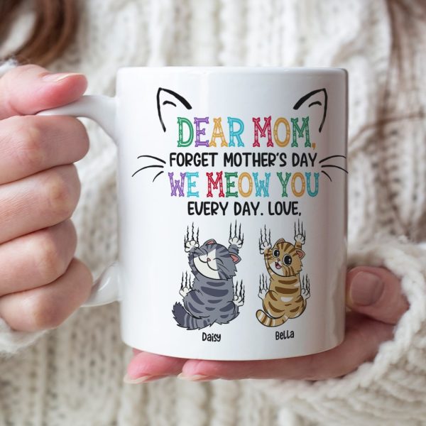 Personalized Gifts For Mom Coffee Mug Dear Mom Forget Mother's Day We Meow You Every Day Personalized Gifts For Mom Coffee Mug Dear Mom Forget Mother's Day We Meow You Every Day