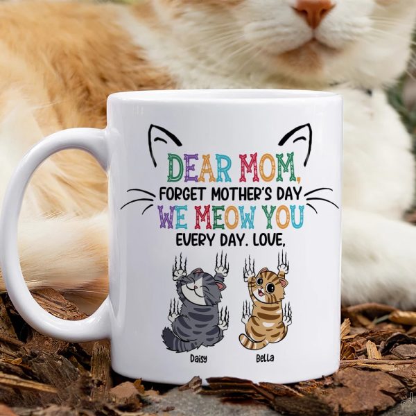 Personalized Gifts For Mom Coffee Mug Dear Mom Forget Mother's Day We Meow You Every Day Personalized Gifts For Mom Coffee Mug Dear Mom Forget Mother's Day We Meow You Every Day