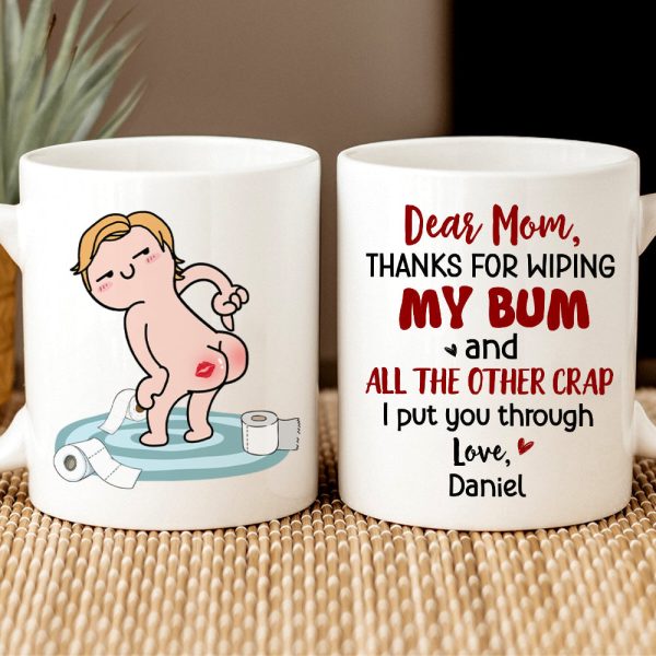 Personalized Gifts For Mom Coffee Mug Dear Mom, Thanks For Wiping My Bum