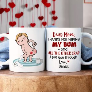 Personalized Gifts For Mom Coffee Mug Dear Mom, Thanks For Wiping My Bum