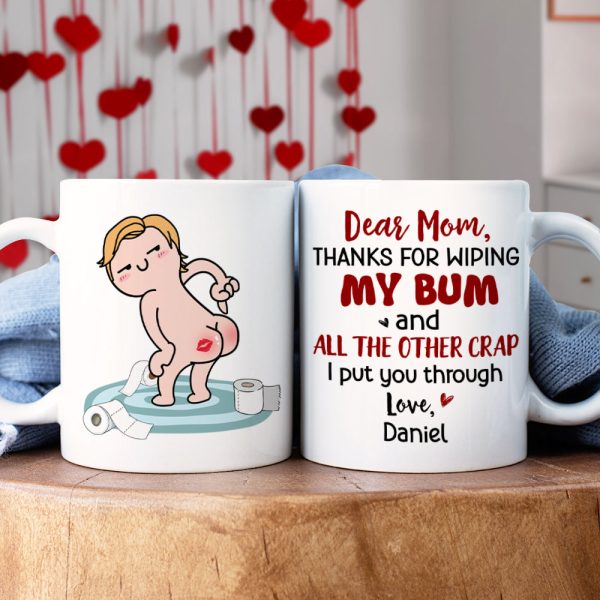 Personalized Gifts For Mom Coffee Mug Dear Mom, Thanks For Wiping My Bum