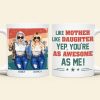 Personalized Gifts For Mom Coffee Mug Like Mother Like Daughter 04NAPU080324HG Personalized Gifts For Mom Coffee Mug Like Mother Like Daughter 04NAPU080324HG