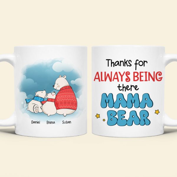Personalized Gifts For Mom Coffee Mug Thanks For Always Being There Mama Bear Personalized Gifts For Mom Coffee Mug Thanks For Always Being There Mama Bear