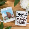 Personalized Gifts For Mom Coffee Mug Thanks For Being Our Mama Bear Personalized Gifts For Mom Coffee Mug Thanks For Being Our Mama Bear