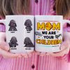 Personalized Gifts For Mom Coffee Mug We Are Your Children 04kaqn230224 Personalized Gifts For Mom Coffee Mug We Are Your Children 04kaqn230224