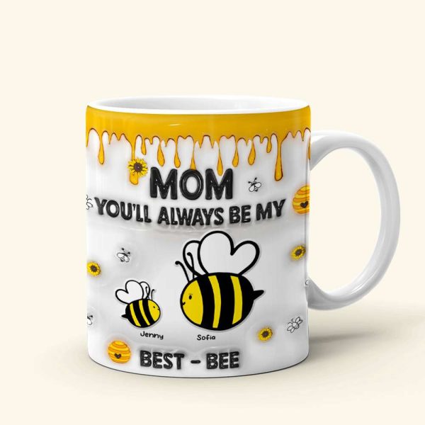 Personalized Gifts For Mom Coffee Mug, You'll Always Be My Best-Bee 01TGMH060325