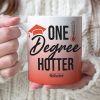 Personalized Graduation White Mug - One Degree Hotter Personalized Graduation White Mug - One Degree Hotter