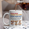 Personalized Thank You For Being My Mom White Mug Funny Gift for Dog Lovers LM32 893177 Personalized Thank You For Being My Mom White Mug Funny Gift for Dog Lovers LM32 893177