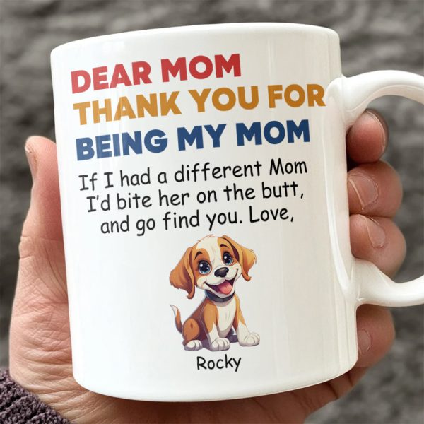 Personalized Thank You For Being My Mom White Mug Funny Gift for Dog Lovers LM32 893177 Personalized Thank You For Being My Mom White Mug Funny Gift for Dog Lovers LM32 893177