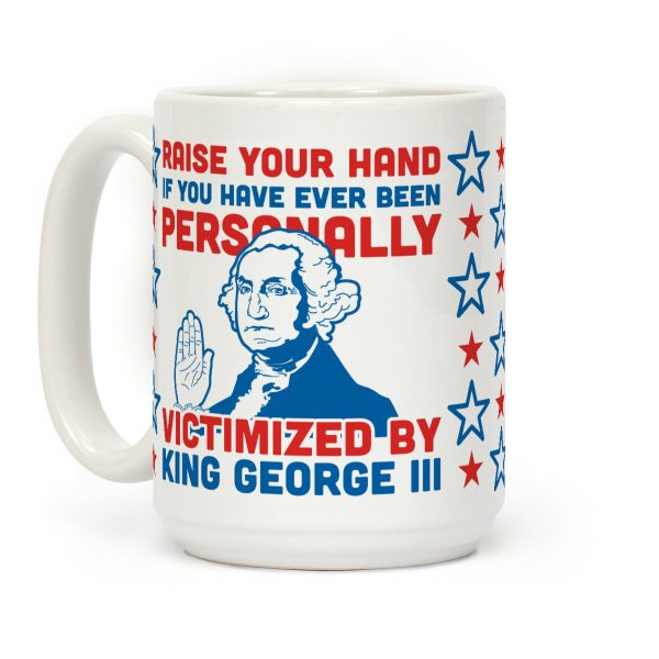 Personally Victimized By King George III Coffee Mug Personally Victimized By King George III Coffee Mug