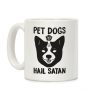 Pet Dogs Hail Satan Corgi Coffee Mug Pet Dogs Hail Satan Corgi Coffee Mug