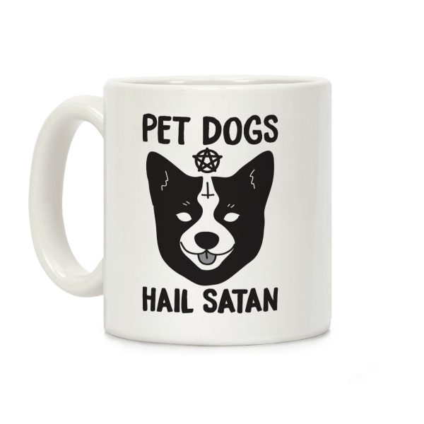 Pet Dogs Hail Satan Corgi Coffee Mug Pet Dogs Hail Satan Corgi Coffee Mug