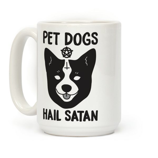 Pet Dogs Hail Satan Corgi Coffee Mug Pet Dogs Hail Satan Corgi Coffee Mug