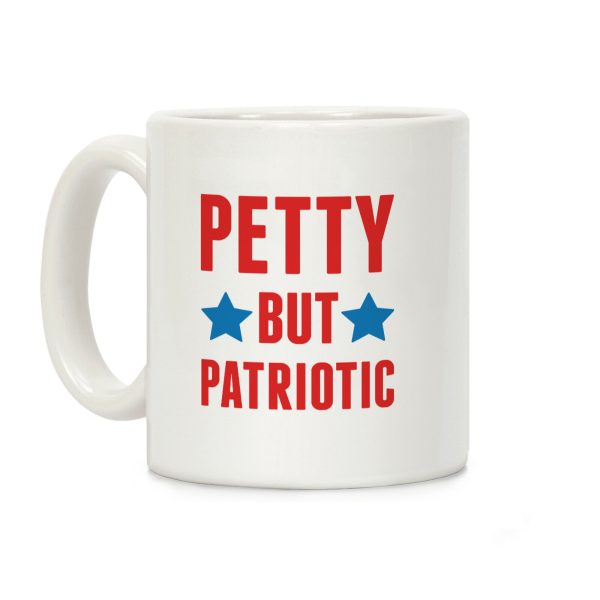 Petty But Patriotic Coffee Mug Petty But Patriotic Coffee Mug