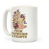 Pick Flowers & Fights Coffee Mug Pick Flowers & Fights Coffee Mug