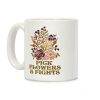 Pick Flowers & Fights Coffee Mug Pick Flowers & Fights Coffee Mug