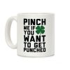 Pinch Me If You Want to Get Punched Coffee Mug Pinch Me If You Want to Get Punched Coffee Mug