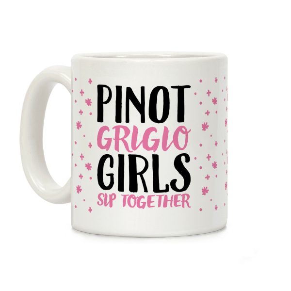 Pinot Grigio Girls Sip Together Coffee Mug