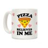 Pizza Believes In Me Coffee Mug Pizza Believes In Me Coffee Mug