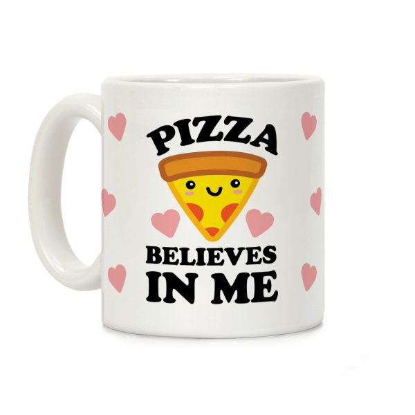 Pizza Believes In Me Coffee Mug Pizza Believes In Me Coffee Mug