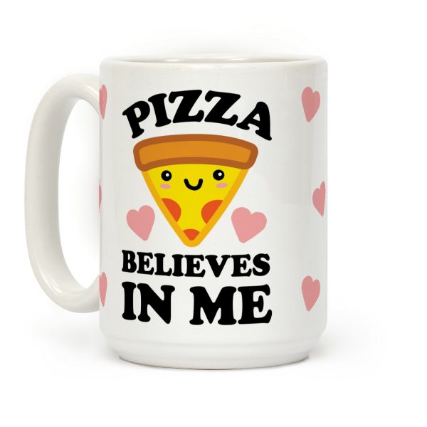 Pizza Believes In Me Coffee Mug Pizza Believes In Me Coffee Mug