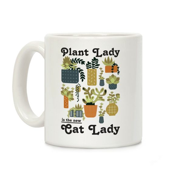 Plant Lady is the new Cat Lady Coffee Mug Plant Lady is the new Cat Lady Coffee Mug