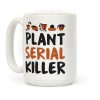 Plant Serial Killer Coffee Mug Plant Serial Killer Coffee Mug