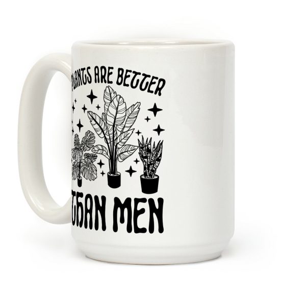 Plants Are Better Than Men Coffee Mug