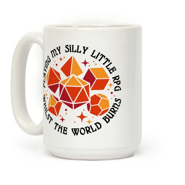 Playing My Silly Little RPG Whilst the World Burns Coffee Mug Playing My Silly Little RPG Whilst the World Burns Coffee Mug