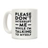 Please Don't Interrupt Me Coffee Mug Please Don't Interrupt Me Coffee Mug