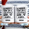 Please God Not People Reminder Mug - Personalized Custom Coffee Mug - COL059_MG Please God Not People Reminder Mug - Personalized Custom Coffee Mug - COL059_MG