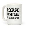 Please Hesitate To Reach Out Coffee Mug Please Hesitate To Reach Out Coffee Mug
