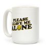 Please Leave Me Alone Smiley Coffee Mug Please Leave Me Alone Smiley Coffee Mug