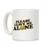 Please Leave Me Alone Smiley Coffee Mug Please Leave Me Alone Smiley Coffee Mug