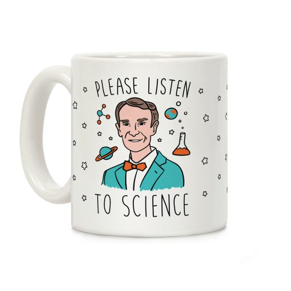 Please Listen To Science Coffee Mug Please Listen To Science Coffee Mug