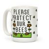 Please Protect The Bees Coffee Mug Please Protect The Bees Coffee Mug