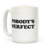 Pobody's Nerfect Coffee Mug Pobody's Nerfect Coffee Mug