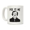 Poe Is Me Coffee Mug Poe Is Me Coffee Mug