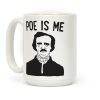 Poe Is Me Coffee Mug Poe Is Me Coffee Mug
