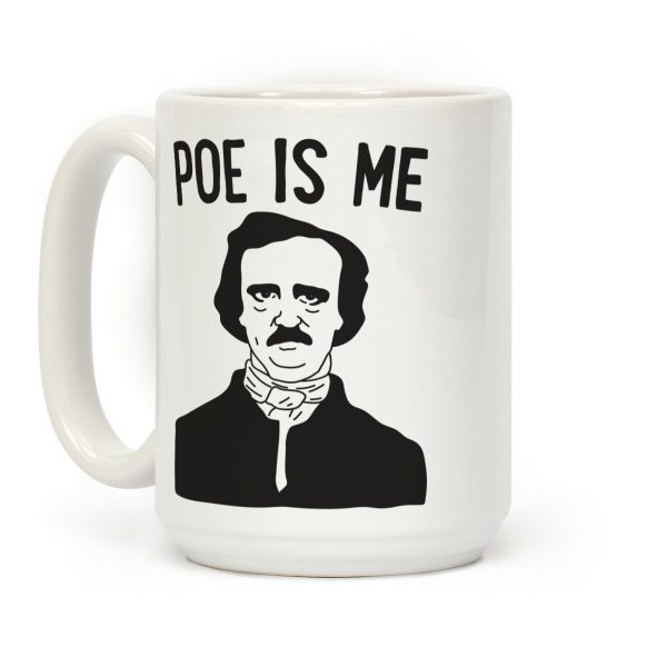 Poe Is Me Coffee Mug Poe Is Me Coffee Mug