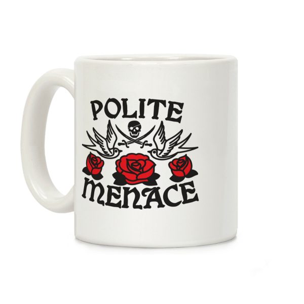 Polite Menace Coffee Mug Polite Menace Coffee Mug