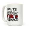 Polite Menace Coffee Mug Polite Menace Coffee Mug