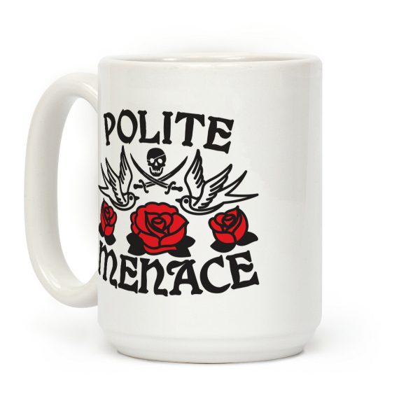 Polite Menace Coffee Mug Polite Menace Coffee Mug