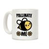 Pollinate Me Coffee Mug Pollinate Me Coffee Mug