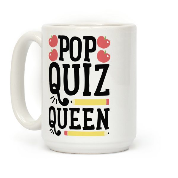 Pop Quiz Queen Coffee Mug Pop Quiz Queen Coffee Mug