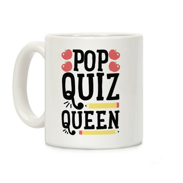 Pop Quiz Queen Coffee Mug Pop Quiz Queen Coffee Mug