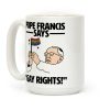Pope Francis says, "Gay Rights!" Coffee Mug Pope Francis says, "Gay Rights!" Coffee Mug