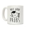 Post Grad Probs Coffee Mug