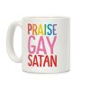 Praise Gay Satan Coffee Mug
